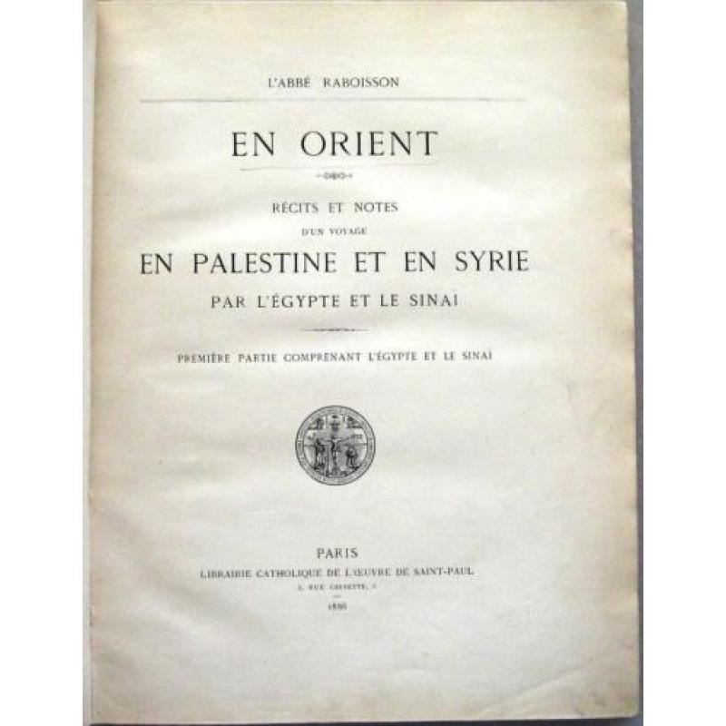 En Orient 1886 Raboisson GESIGNEERD Syrië Palestina Egypte